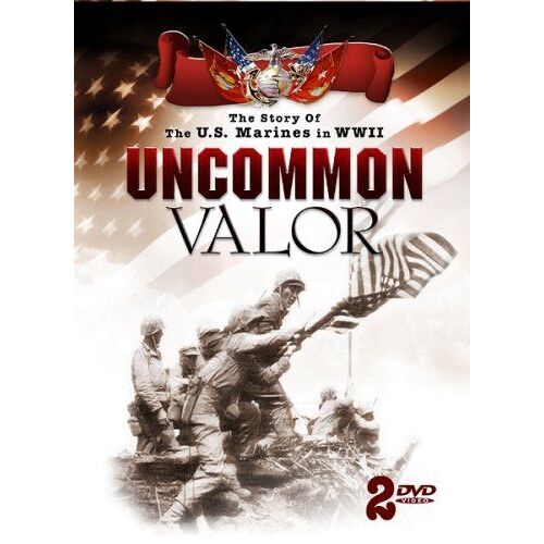 Uncommon Valor: The Story Of The U.S. Marines In Wwii