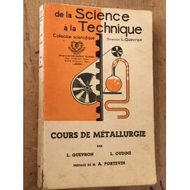 De La Science A La Technique Cours De Metallurgie