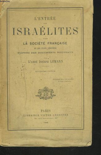 L'entree Des Israelites Dans La Societe Francaise Et Les Etats Chretiens.
