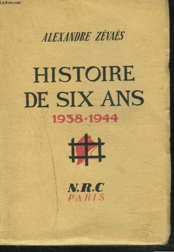 Histoire De Six Ans 1938-1944.