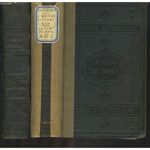 L'anne Liturgique. Le Temps De Noël. Tomes I Et Ii.