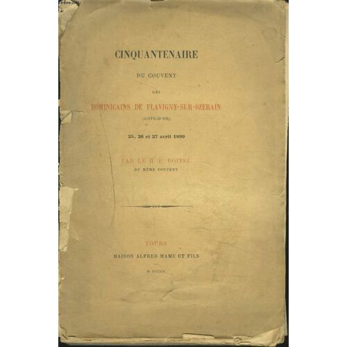 Cinquantenaire Du Couvent Des Dominicains De Flavigny-Sur-Ozeran (Cote-D'or). 25, 26, 27 Avril 1899.