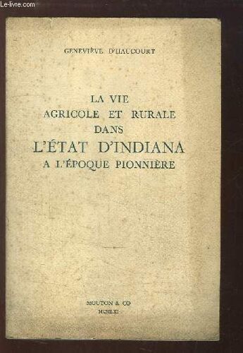 La Vie Agricole Et Rurale Dans L'état D'indiana À L'époque Pionnière