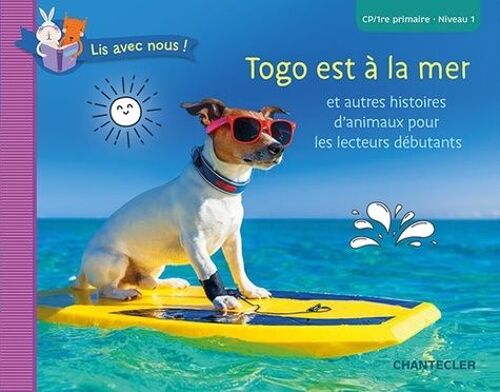 Togo Est À La Mer - Et Autres Histoires D'animaux Pour Les Lecteurs Débutants - Cp-1re Primaire, Niveau 1