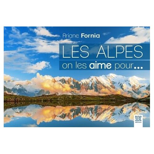 Les Alpes, On Les Aime Pour