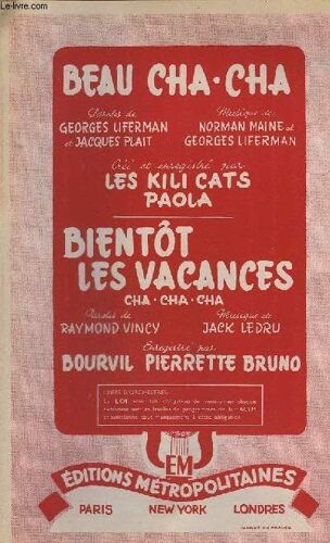 Beau Cha Cha + Bientot Les Vacances - Contrebasse / Guitare + Piano Conducteur + Violon / Accordeon / Chant + Partition Mib + Partitions Sib.