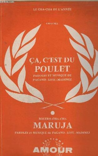 Ca, C'est Du Poulet + Maruja - Contrebasse / Guitare + Piano Conducteur + Chant Mib + 1° Saxo Alto Mib + 2° Saxo Tenor Sib + Trombone + 1° Et 2° Trompette Sib + Accordeon / Chant Ut.