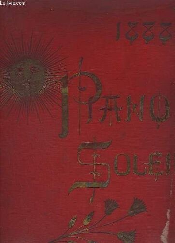 Piano Soleil 1888 - Faust + Carmen + Patrie + Barcarolle Ou Tribut De Zamora + Le Freyschütz + Romeo Et Juliette + La Mascotte + Les Courriers + Mireille + Barcarolle Valse Des Contes ...