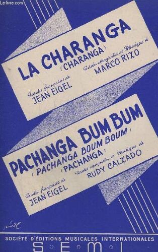 La Charanga + Pachanga Bum Bum - Piano Conducteur + Violon / Accordeon / Flute + 1° Saxo Alto Mib + 2° Saxo Tenor Sib + 3° Saxo Alto Mib + 1° Et 2° Trompette Sib + Trombone + Contrebasse + ...