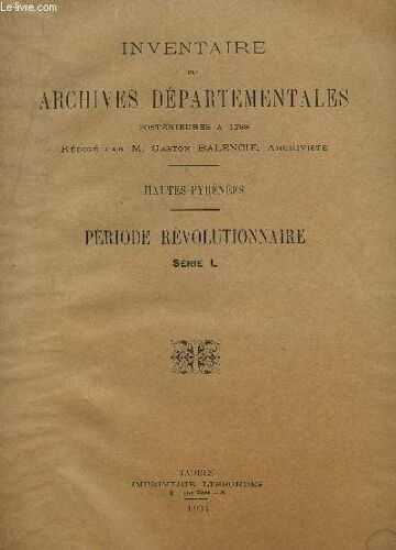 Inventaire Des Archives Departementales Posterieures A 1789 / Hautes Pyrenees / Periodes Revolutionnaire - Serie L.