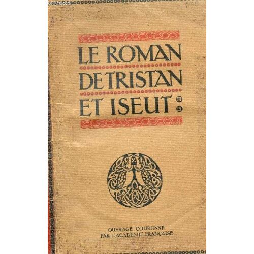 Le Roman De Tristan Et Iseut.