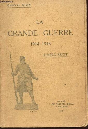 La Grande Guerre 1914-1918  / Simple Recit.