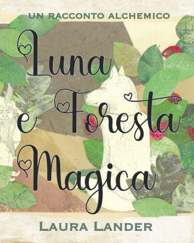 Luna E Foresta Magica: Un Racconto Alchemico (Italian Edition)