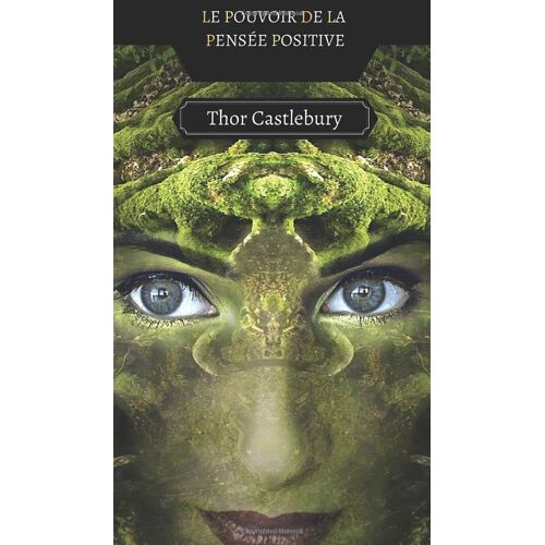Le Pouvoir De La Pensée Positive