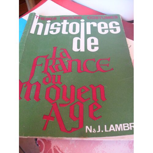 Histoires De La France Du Moyen Âge Thèmes Décors Costumes
