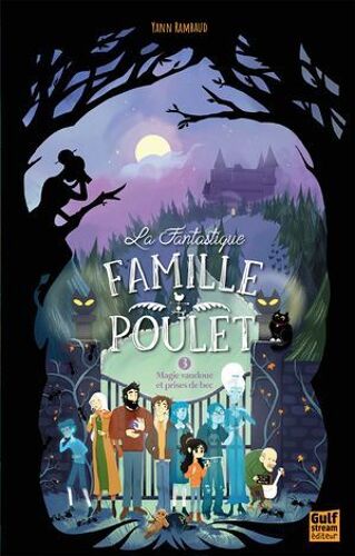 La Fantastique Famille Poulet - Tome 3 Magie Vaudoue Et Prises De Bec