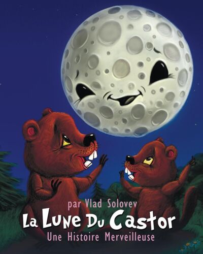 La Lune Du Castor: Une Histoire Merveilleuse (French Edition)