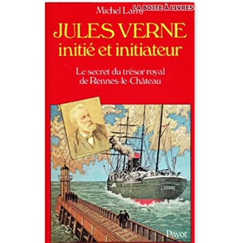 Jules Verne Initié Et Initiateur La Clef Du Trésor Royal De Rennes Le Château