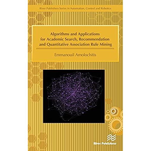Algorithms And Applications For Academic Search, Recommendation And Quantitative Association Rule Mining