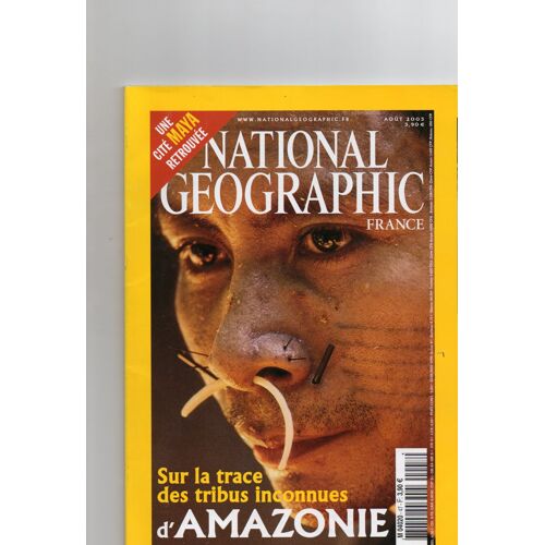 National Géographic France  N° 47 : Sur La Trace Des Tribues Inconnues D'amazonie