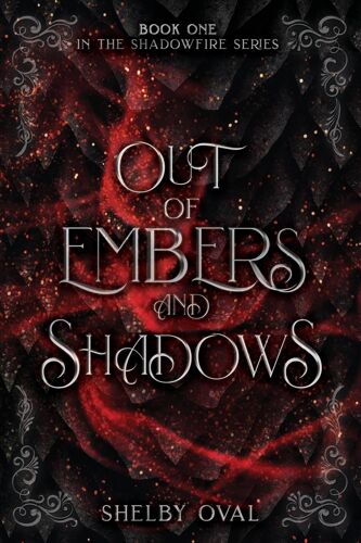 Out Of Embers And Shadows