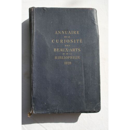 Annuaire De La Curiosité Des Beaux-Arts Et De La Bibliophilie  Paris - Départements - Etranger 1928