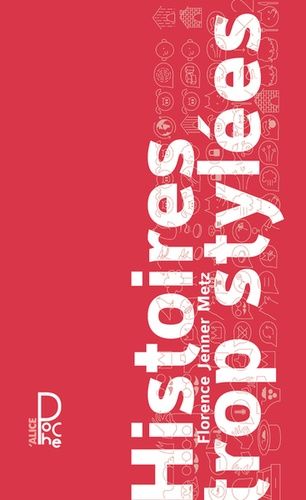 Histoires Trop Stylées - Ou Comment Réinventer Avec Un Brin De Folie Qutre Histoires (Sipposées) Connues