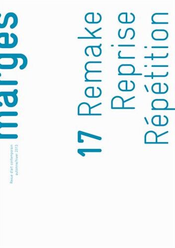 Marges N° 17, Automne-Hiver 2013 - Remake, Reprise, Répétition