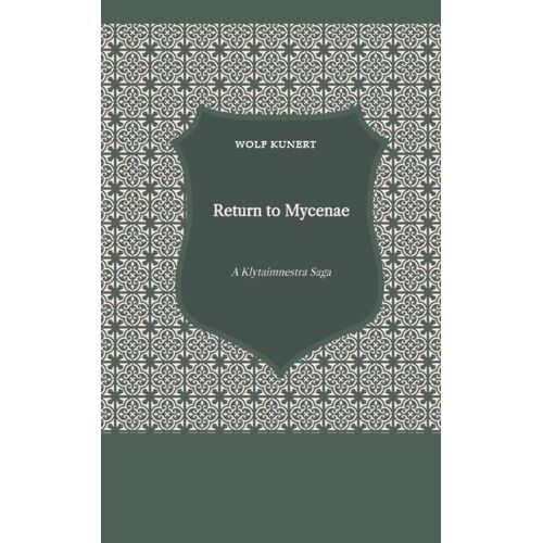 Return To Mycenae - A Clytaimnestra-Saga