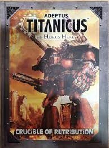 Adeptus Titanicus - Crucible Of Retribution