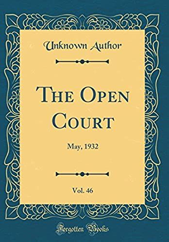 The Open Court, Vol. 46: May, 1932 (Classic Reprint)