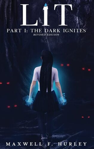 Lit: Part 1 - The Dark Ignites (Hardback)