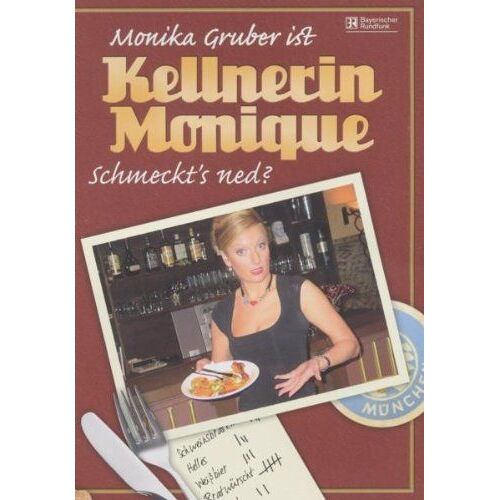 Monika Gruber Ist Kellnerin Monique - "Schmeckt's Ned?"
