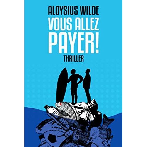 Vous Allez Payer !: Thriller Écologique