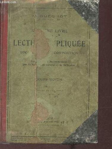 Deuxième Livre De Lecture Expliquée - Vocabulaire Et Composition - Formation Du Raisonnement Par L Observation Directe Et La Réflexion Cours Moyen - 2e Édition Revue.