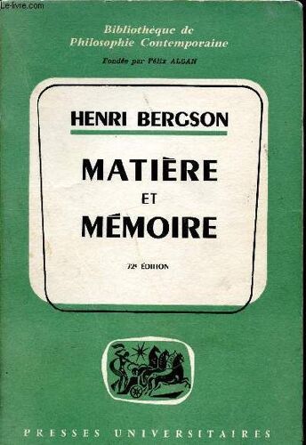Matière Et Mémoire - Essai Sur La Relation Du Corps À L Esprit