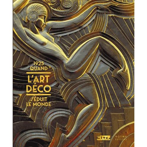 1925, Quand L'art Déco Séduit Le Monde