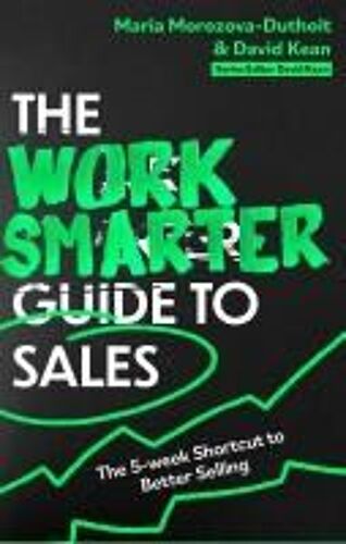 The Work Smarter Guide To Sales