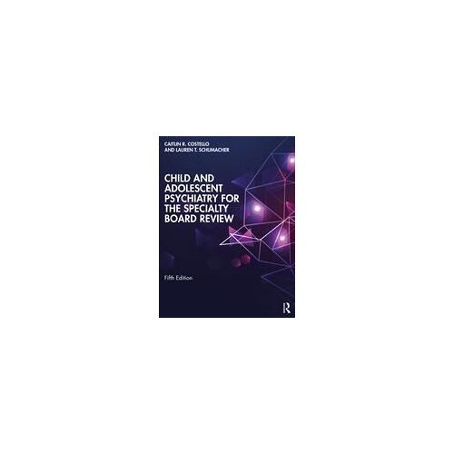Child And Adolescent Psychiatry For The Specialty Board Review