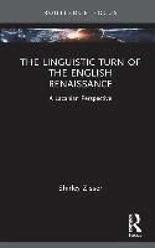 The Linguistic Turn Of The English Renaissance