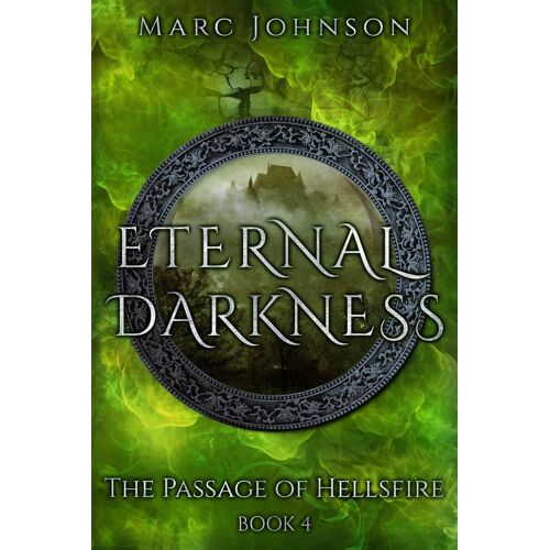 Eternal Darkness (The Passage Of Hellsfire, Book 4)
