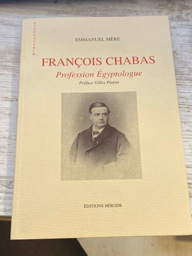 François Chabas Profession Égyptologue Emmanuel Mère 
