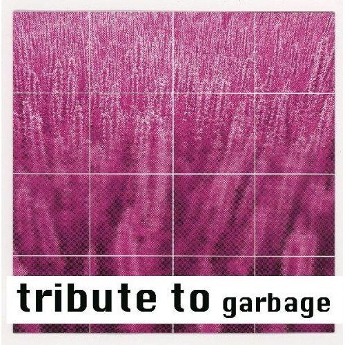 A Tribute To Garbage