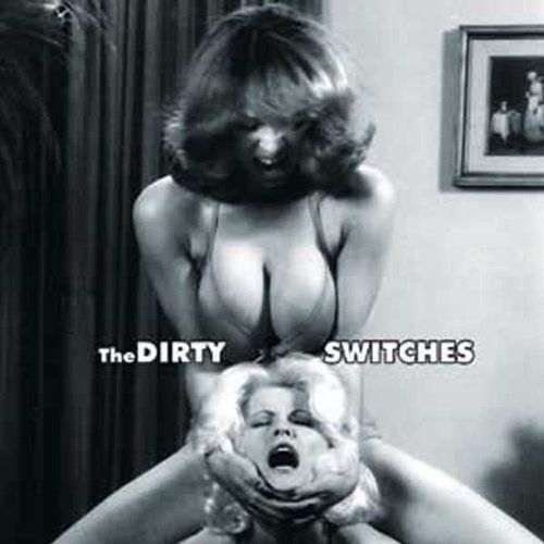The Dirty Switches