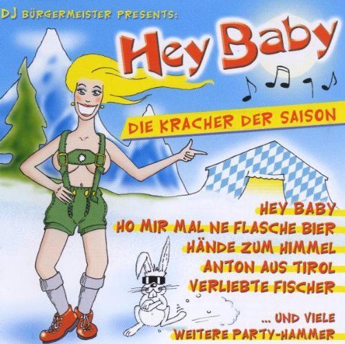 Hey Baby-Die Kracher Der