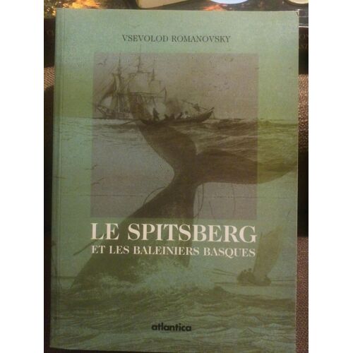 Le Spitsberg Et Les Baleiniers Basques