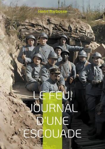 Le Feu, Journal D'une Escouade