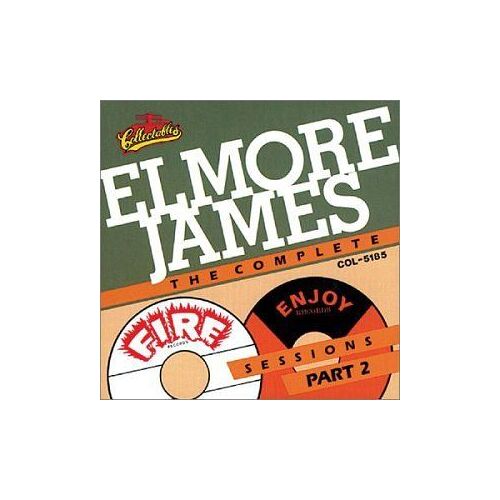 Complete Fire & Enjoy Sessions 2 James,Elmore