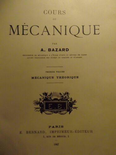 Cours De Mécanique. Volume 1 :  Mécanique Théorique. Cours Professés Aux Écoles D'arts Et Métiers.