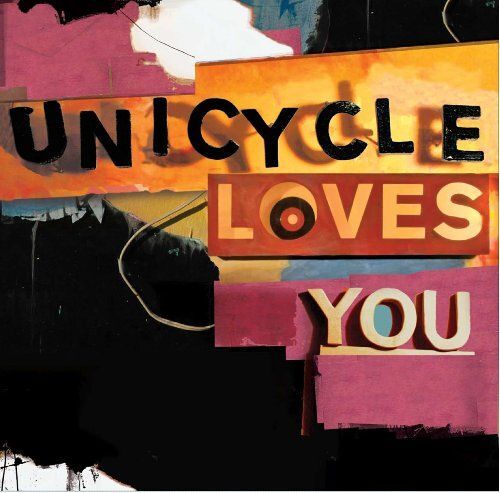 Unicycle Loves You